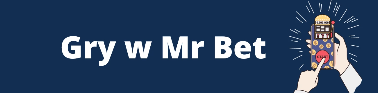 Gry w Mr Bet