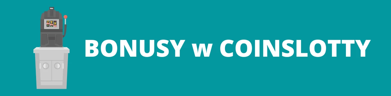Bonusy w Coinslotty
