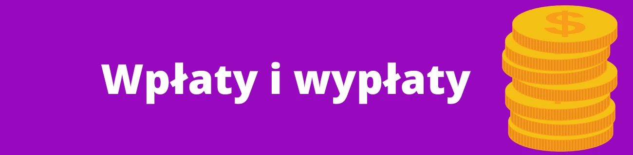 Wpłaty i wypłaty