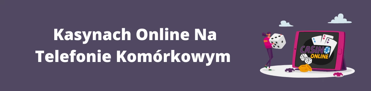 kasynach online na telefonie komórkowym